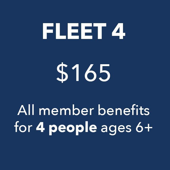 Fleet 4 $165 All member benefits for 4 people ages 6+